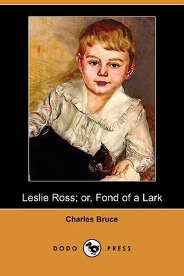 Leslie Ross; Or, Fond of a Lark (Dodo Press) (Paperback)