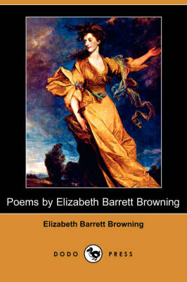 Poems by Elizabeth Barrett Browning (Dodo Press) (Paperback)