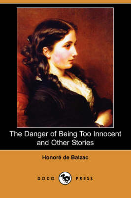 The Danger of Being Too Innocent and Other Stories (Dodo Press) (Paperback)