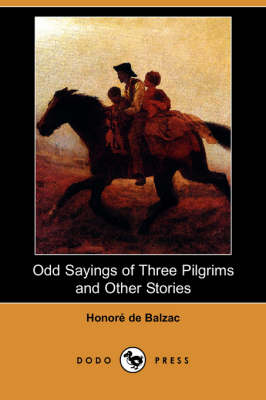 Odd Sayings of Three Pilgrims and Other Stories (Dodo Press) (Paperback)