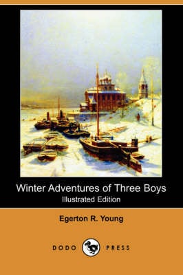 Winter Adventures of Three Boys (Illustrated Edition) (Dodo Press) (Paperback)