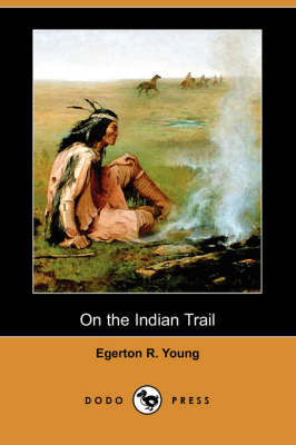 On the Indian Trail (Dodo Press) (Paperback)