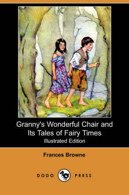 Granny's Wonderful Chair and Its Tales of Fairy Times (Illustrated Edition) (Dodo Press) (Paperback)