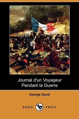 Journal D'Un Voyageur Pendant La Guerre (Dodo Press) (Paperback)