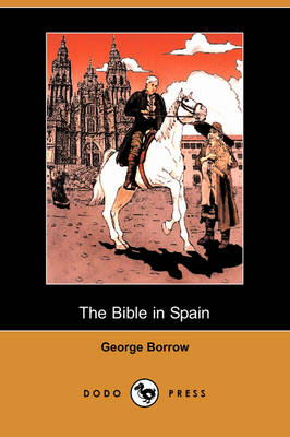 The Bible in Spain (Dodo Press) (Paperback)