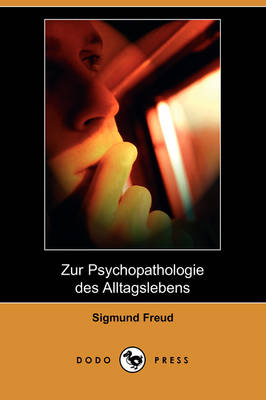 Zur Psychopathologie Des Alltagslebens (Dodo Press) (Paperback)