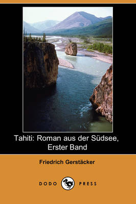 Tahiti: Roman Aus Der Sudsee, Erster Band (Dodo Press) (Paperback)