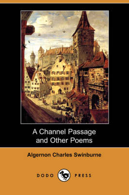 A Channel Passage and Other Poems (Dodo Press) (Paperback)