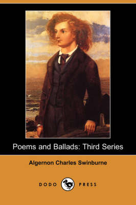 Poems and Ballads: Third Series (Dodo Press) (Paperback)