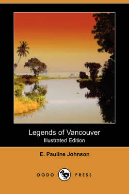 Legends of Vancouver (Illustrated Edition) (Dodo Press) (Paperback)