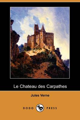 Le Chateau Des Carpathes (Dodo Press) (Paperback)