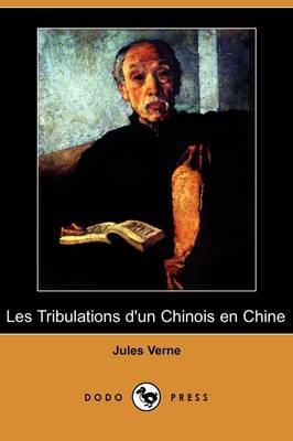 Les Tribulations d'Un Chinois En Chine (Dodo Press) (Paperback)