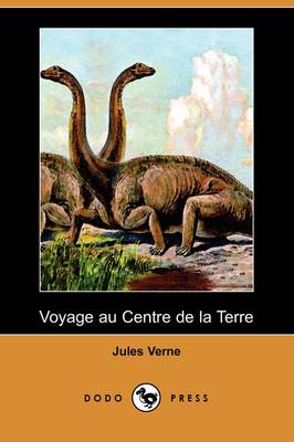 Voyage Au Centre de la Terre (Dodo Press) (Paperback)