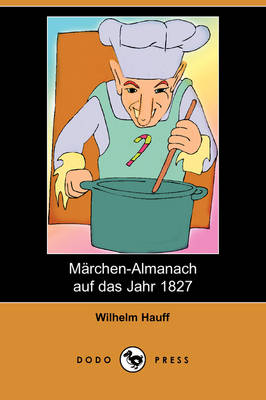 Marchen-Almanach Auf Das Jahr 1827 (Dodo Press) (Paperback)
