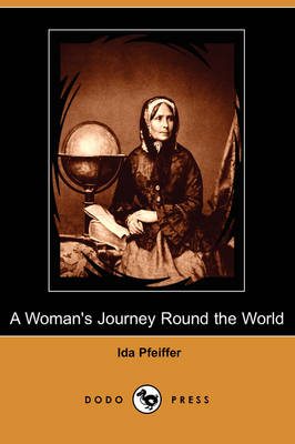 A Woman's Journey Round the World (Dodo Press) (Paperback)