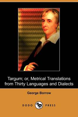 Targum; Or, Metrical Translations from Thirty Languages and Dialects (Dodo Press) (Paperback)