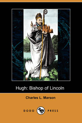 Hugh: Bishop of Lincoln (Dodo Press) (Paperback)