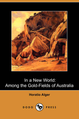 In a New World: Among the Gold-Fields of Australia (Dodo Press) (Paperback)