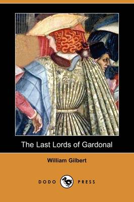 The Last Lords of Gardonal (Dodo Press) (Paperback)