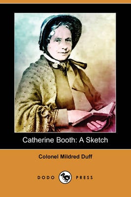 Catherine Booth: A Sketch (Dodo Press) (Paperback)