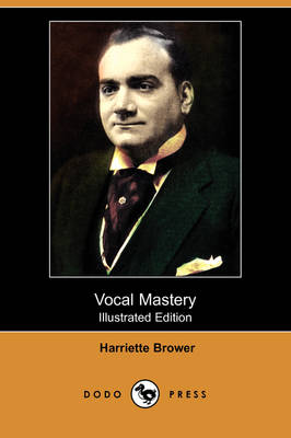 Vocal Mastery (Illustrated Edition) (Dodo Press) (Paperback)