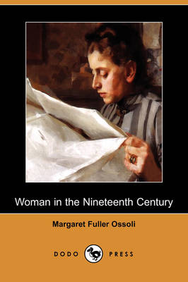 Woman in the Nineteenth Century (Dodo Press) (Paperback)