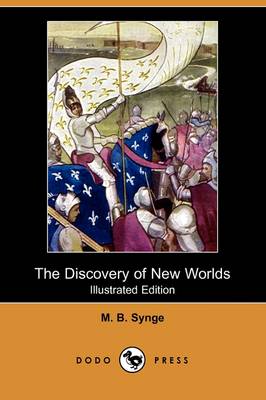 The Discovery of New Worlds (Illustrated Edition) (Dodo Press) (Paperback)