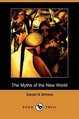 The Myths of the New World (Dodo Press) (Paperback)