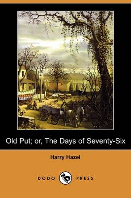 Old Put; Or, the Days of Seventy-Six (Dodo Press) (Paperback)