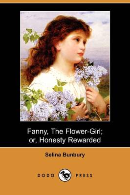 Fanny, the Flower-Girl; Or, Honesty Rewarded (Dodo Press) (Paperback)