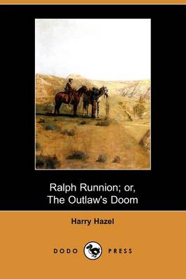Ralph Runnion; Or, the Outlaw's Doom (Dodo Press) (Paperback)
