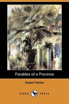 Parables of a Province (Dodo Press) (Paperback)