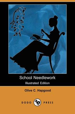 School Needlework (Illustrated Edition) (Dodo Press) (Paperback)
