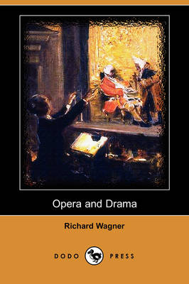 Opera and Drama (Dodo Press) (Paperback)