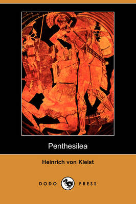 Penthesilea (Dodo Press) (Paperback)