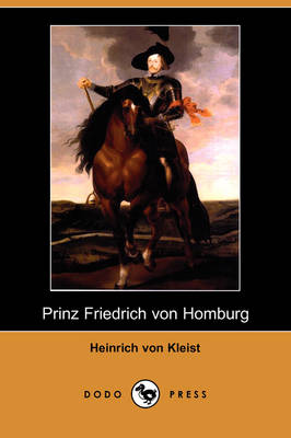 Prinz Friedrich Von Homburg (Dodo Press) (Paperback)