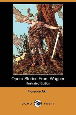 Opera Stories from Wagner (Illustrated Edition) (Dodo Press) (Paperback)
