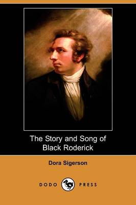 The Story and Song of Black Roderick (Dodo Press) (Paperback)