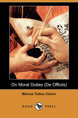 On Moral Duties (de Officiis) (Dodo Press) (Paperback)