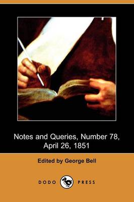 Notes and Queries, Number 78, April 26, 1851 (Dodo Press) (Paperback)