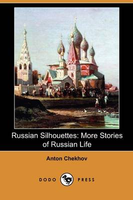 Russian Silhouettes: More Stories of Russian Life (Dodo Press) (Paperback)