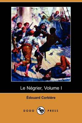 Le Negrier, Volume I (Dodo Press) (Paperback)