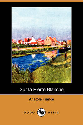 Sur La Pierre Blanche (Dodo Press) (Paperback)