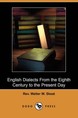 English Dialects from the Eighth Century to the Present Day (Dodo Press) (Paperback)