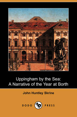 Uppingham by the Sea: A Narrative of the Year at Borth (Dodo Press) (Paperback)