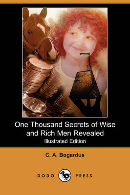 One Thousand Secrets of Wise and Rich Men Revealed (Illustrated Edition) (Dodo Press) (Paperback)