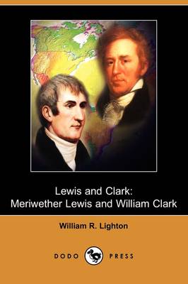 Lewis and Clark: Meriwether Lewis and William Clark (Dodo Press) (Paperback)