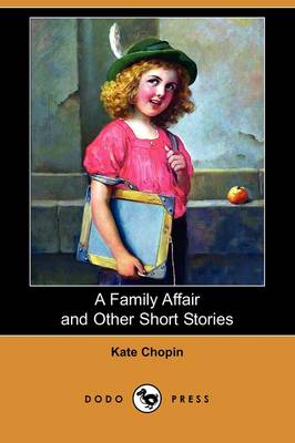 A Family Affair and Other Short Stories (Dodo Press) (Paperback)