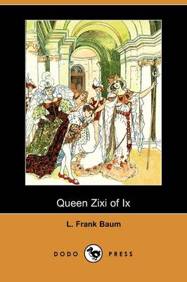 Queen Zixi of IX (Dodo Press) (Paperback)