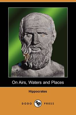 On Airs, Waters and Places (Dodo Press) (Paperback)
